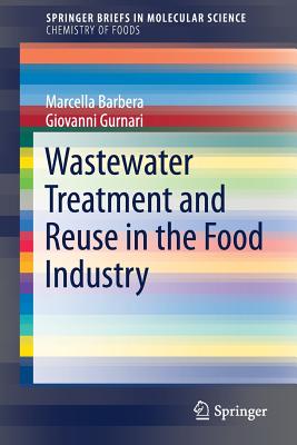 Wastewater Treatment and Reuse in the Food Industry - Barbera, Marcella, and Gurnari, Giovanni