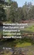 Wastewater Treatment, Plant Dynamics and Management in Constructed and Natural Wetlands - Vymazal, Jan (Editor)