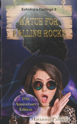 Watch for Falling Rocks: Echidna's Darlings Book 2 - Palmer, Marianna