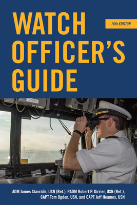 Watch Officer's Guide, 16th Edition - Stavridis, James G, and Girrier, Robert P, and Ogden, Thomas Michael