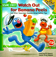Watch Out for Banana Peels and Other Sesame Street Safety Tips