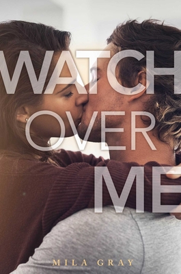 Watch Over Me - Gray, Mila