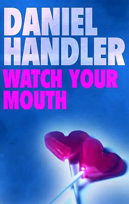 Watch Your Mouth - Handler, Daniel