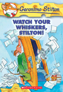 Watch Your Whiskers, Stilton! (Geronimo Stilton #17)
