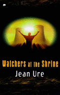 Watchers at the Shrine - Ure, Jean