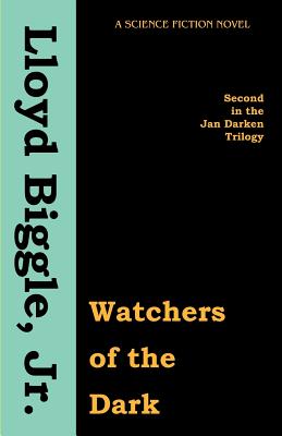 Watchers of the Dark - Biggle, Lloyd, Jr.