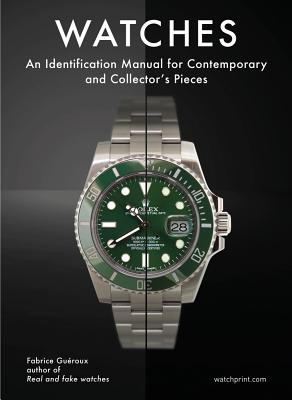 Watches: An Identification Manual for Contemporary and Collector's Pieces - Gueroux, Fabrice