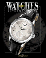 Watches International 2001: The Original Annual of the World's Finest Watches - Childers, Caroline (Editor)