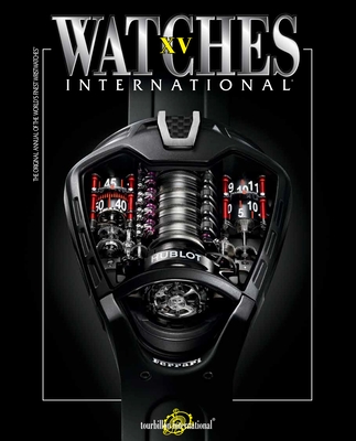 Watches International Volume XV - Tourbillon International