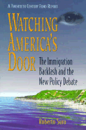 Watching Americas Door: The Immigration Backlash and the New Policy Debate