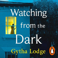 Watching from the Dark: The gripping new crime thriller from the Richard and Judy bestselling author