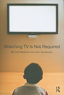 Watching TV Is Not Required: Thinking about Media and Thinking about Thinking
