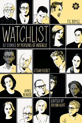 Watchlist: 32 Stories by Persons of Interest - Hurt, Bryan (Editor), and Boyle, T Coraghessan (Contributions by)
