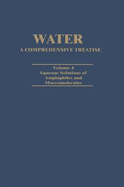 Water a Comprehensive Treatise: Volume 4: Aqueous Solutions of Amphiphiles and Macromolecules - Franks, Felix