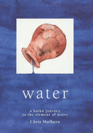 Water: A Haiku Journey to the Element of Water - Mulhern, Chris
