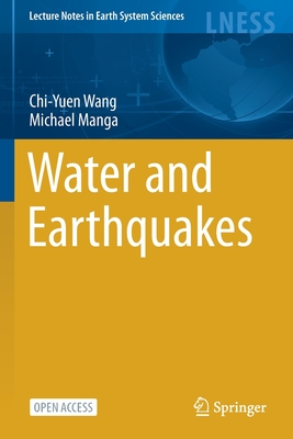 Water and Earthquakes - Wang, Chi-Yuen, and Manga, Michael