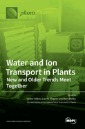 Water and Ion Transport in Plants: New and Older Trends Meet Together
