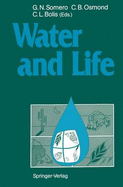 Water and Life: Comparative Analysis of Water Relationships at the Organismic, Cellular, and Molecular Levels