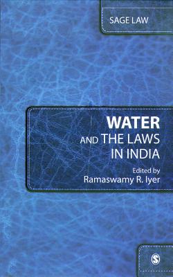 Water and the Laws in India - Iyer, Ramaswamy R (Editor)