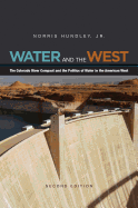 Water and the West: The Colorado River Compact and the Politics of Water in the American West