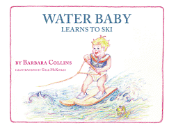 Water Baby Learns to Ski - Collins, Barbara