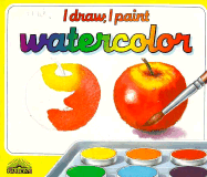 Water Color: The Materials, Techniques, and Exercises to Teach Yourself to Paint with Water Colors