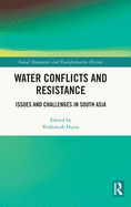 Water Conflicts and Resistance: Issues and Challenges in South Asia