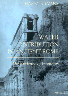 Water Distribution in Ancient Rome: The Evidence of Frontinus