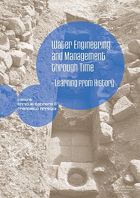 Water Engineering and Management Through Time: Learning from History - Cabrera, Enrique (Editor)