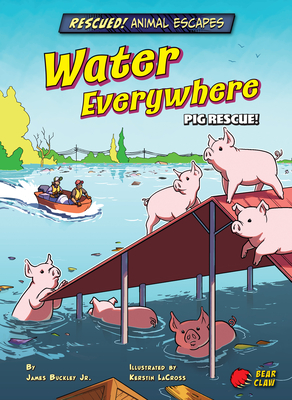 Water Everywhere: Pig Rescue! - Buckley, James Jr