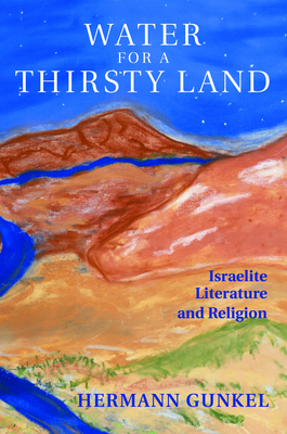 Water for a Thirsty Land - Hanson, K C, and Gunkel, Hermann (Editor)