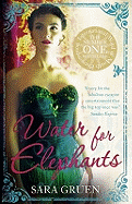 Water for Elephants: a novel for everyone who dreamed of running away to the circus