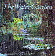 Water Garden: Styles, Designs and Visions - Plumptre, George, and Palmer, Hugh