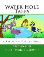 Water Hole Tales: A Rhyming Values Book