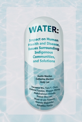 Water: Impact on Human Health and Disease, Issues Surrounding Indigenous Communities, and Solutions - Mardon, Austin, and Mardon, Catherine, and Dalton, Clare