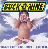 Water in My Head - Buck-O-Nine