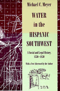 Water in the Hispanic Southwest: A Social and Legal History, 1550-1850