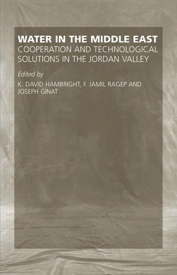 Water in the Middle East: Cooperation and Technological Solutions in the Jordan Valleyvolume 3 - Hambright, K David (Editor), and Ragep, F Jamil (Editor), and Ginat, Joseph (Editor)