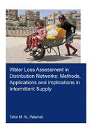 Water Loss Assessment in Distribution Networks: Methods, Applications and Implications in Intermittent Supply