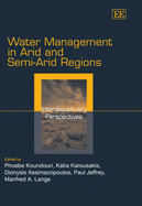 Water Management in Arid and Semi-Arid Regions: Interdisciplinary Perspectives