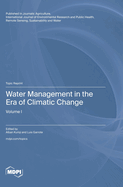 Water Management in the Era of Climatic Change: Volume I