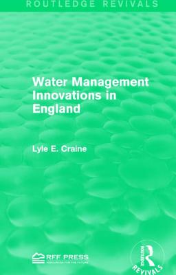 Water Management Innovations in England - Craine, Lyle E.