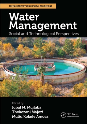 Water Management: Social and Technological Perspectives - Mujtaba, Iqbal M. (Editor), and Majozi, Thokozani (Editor), and Amosa, Mutiu Kolade (Editor)