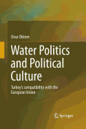 Water Politics and Political Culture: Turkey's Compatibility with the European Union