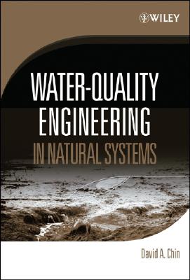 Water-Quality Engineering in Natural Systems - Chin, David A