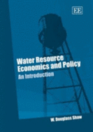 Water Resource Economics and Policy: An Introduction - Shaw, W. D.