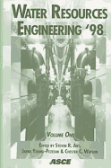 Water Resources Engineering 98: Proceedings of the International Water Resources Engineering Conference: Sponsored by the Water Resources Engineering Division of the American Society of Civil Engineers, Co-Sponsored by the U.S. Geological Survey, U.S... - Abt, Steven R, and American Society of Civil Engineers, and Young-Pezeshk, Jayne