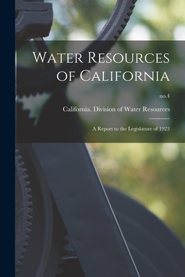 Water Resources of California: a Report to the Legislature of 1923; no.4 - California Division of Water Resources (Creator)