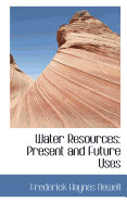 Water Resources: Present and Future Uses