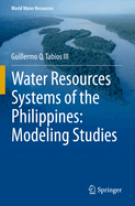 Water Resources Systems of the Philippines: Modeling Studies